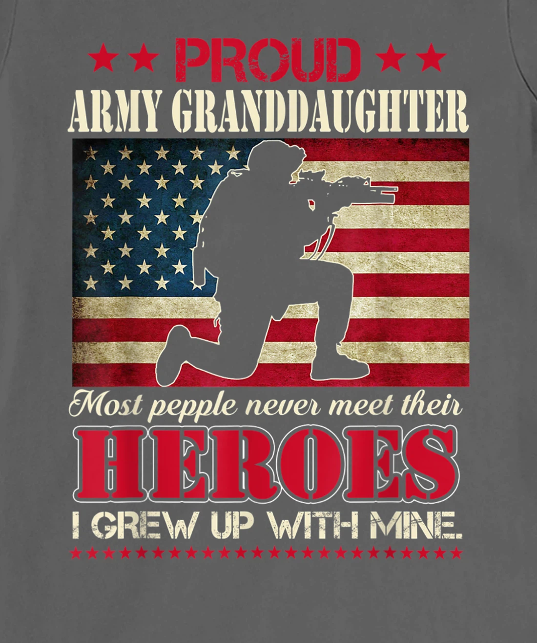 Proud Army Granddaughter I Raised My Heroes US Flag Tee Army T-Shirt, Women T-Shirt