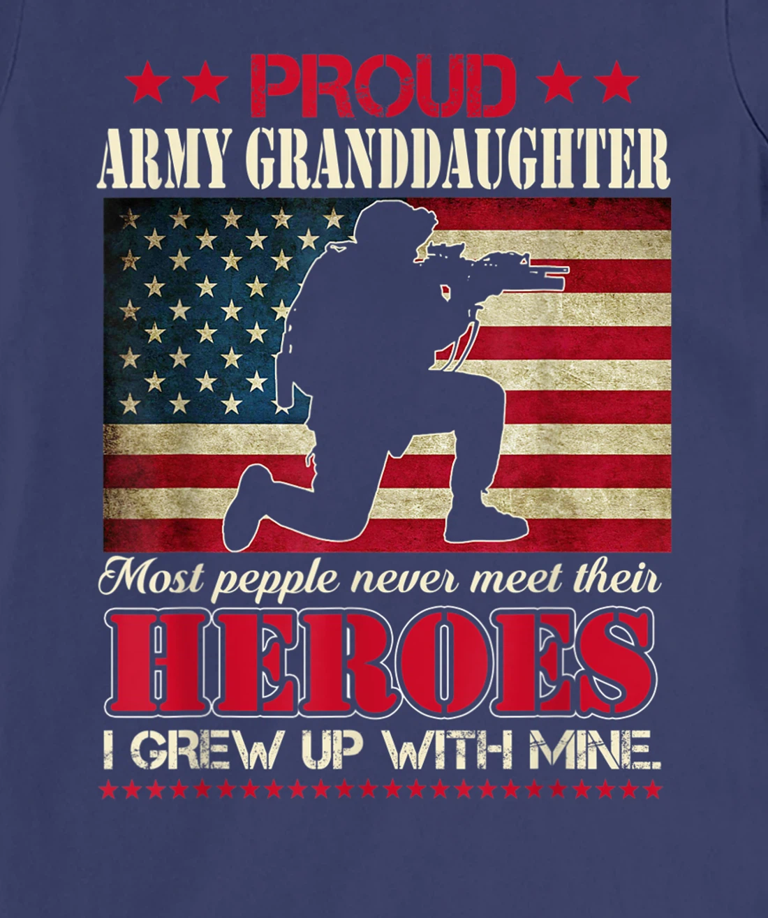 Proud Army Granddaughter I Raised My Heroes US Flag Tee Army T-Shirt, Women T-Shirt