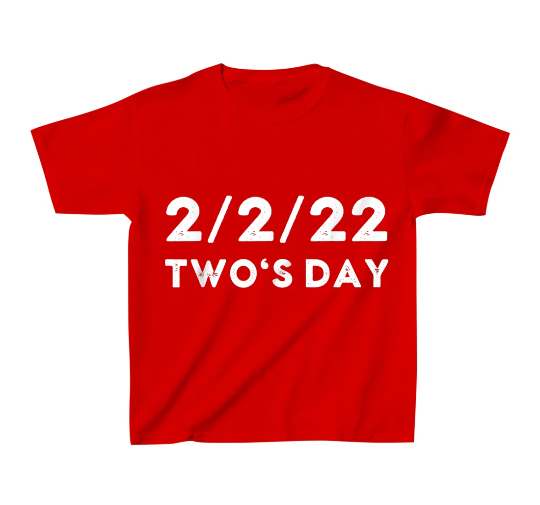 2022 Two's Day Twosday 2-2-2022 Funny Historical Fun Fact T-Shirt, Kid T-Shirt and Women T-Shirt