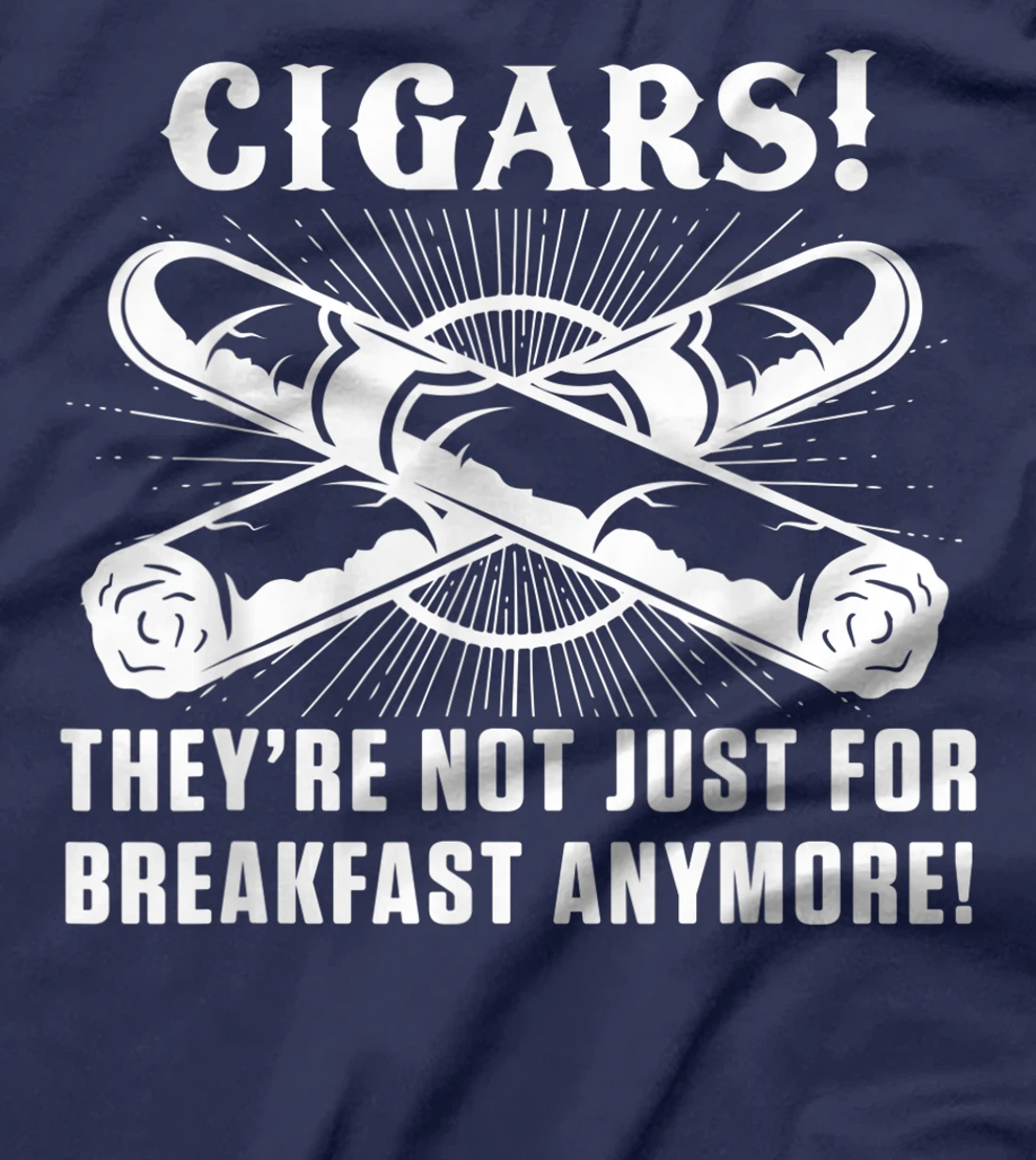 Cigars For Breakfast Smoking Tobacco Cigar Smoker Lover T-Shirt, Women T-Shirt