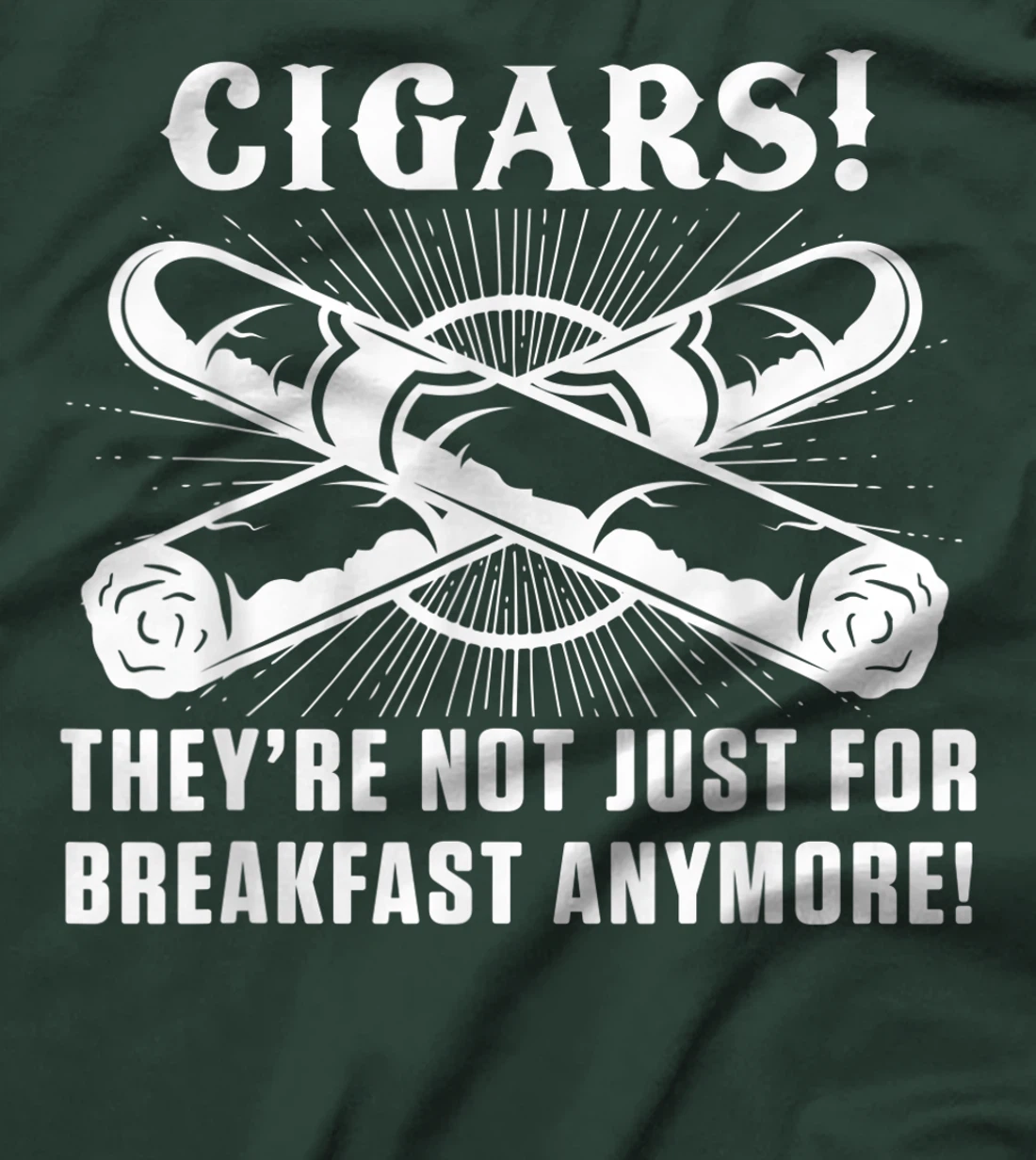 Cigars For Breakfast Smoking Tobacco Cigar Smoker Lover T-Shirt, Women T-Shirt