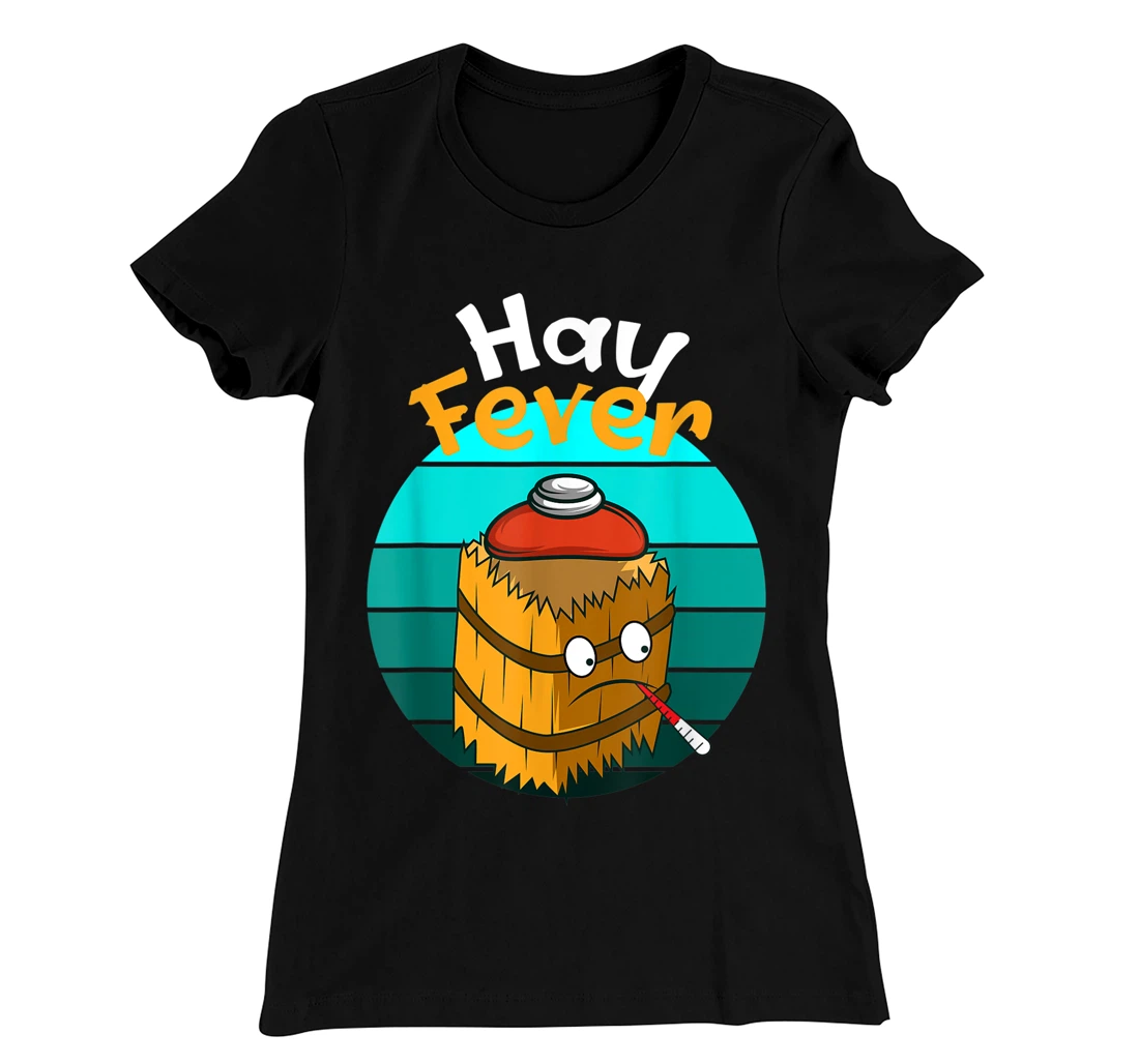 Hay Fever Hay Allergic T-Shirt, Women T-Shirt