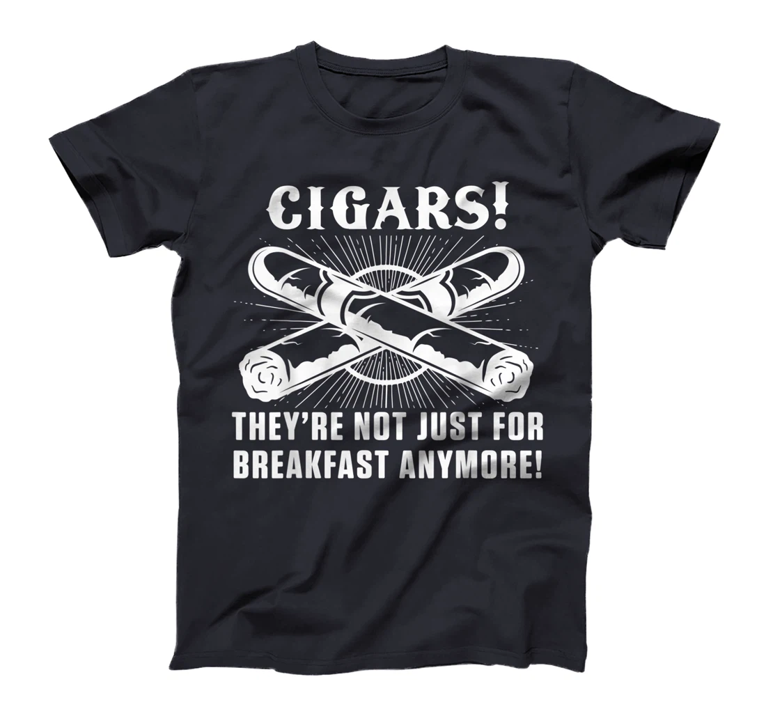 Cigars For Breakfast Smoking Tobacco Cigar Smoker Lover T-Shirt, Women T-Shirt