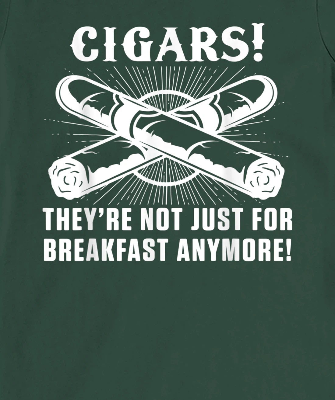 Cigars For Breakfast Smoking Tobacco Cigar Smoker Lover T-Shirt, Women T-Shirt