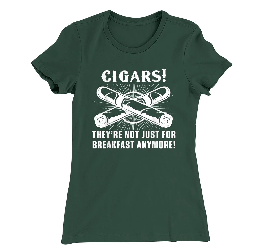 Cigars For Breakfast Smoking Tobacco Cigar Smoker Lover T-Shirt, Women T-Shirt