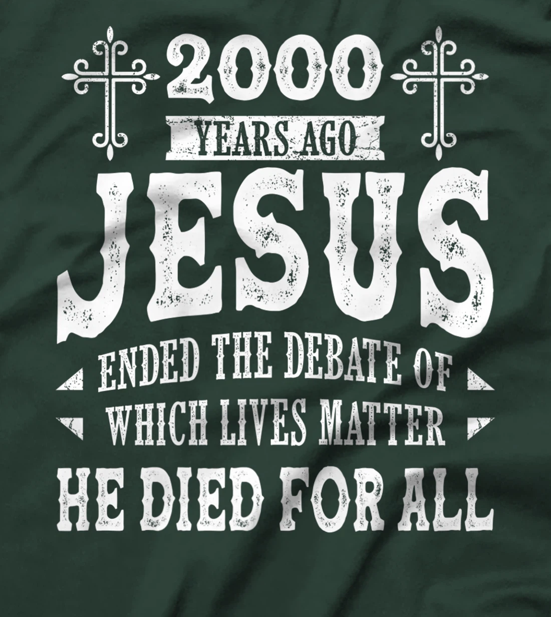 2000 Yrs Ago Jesus Ended The Debate of Which Lives Matter T-Shirt, Women T-Shirt