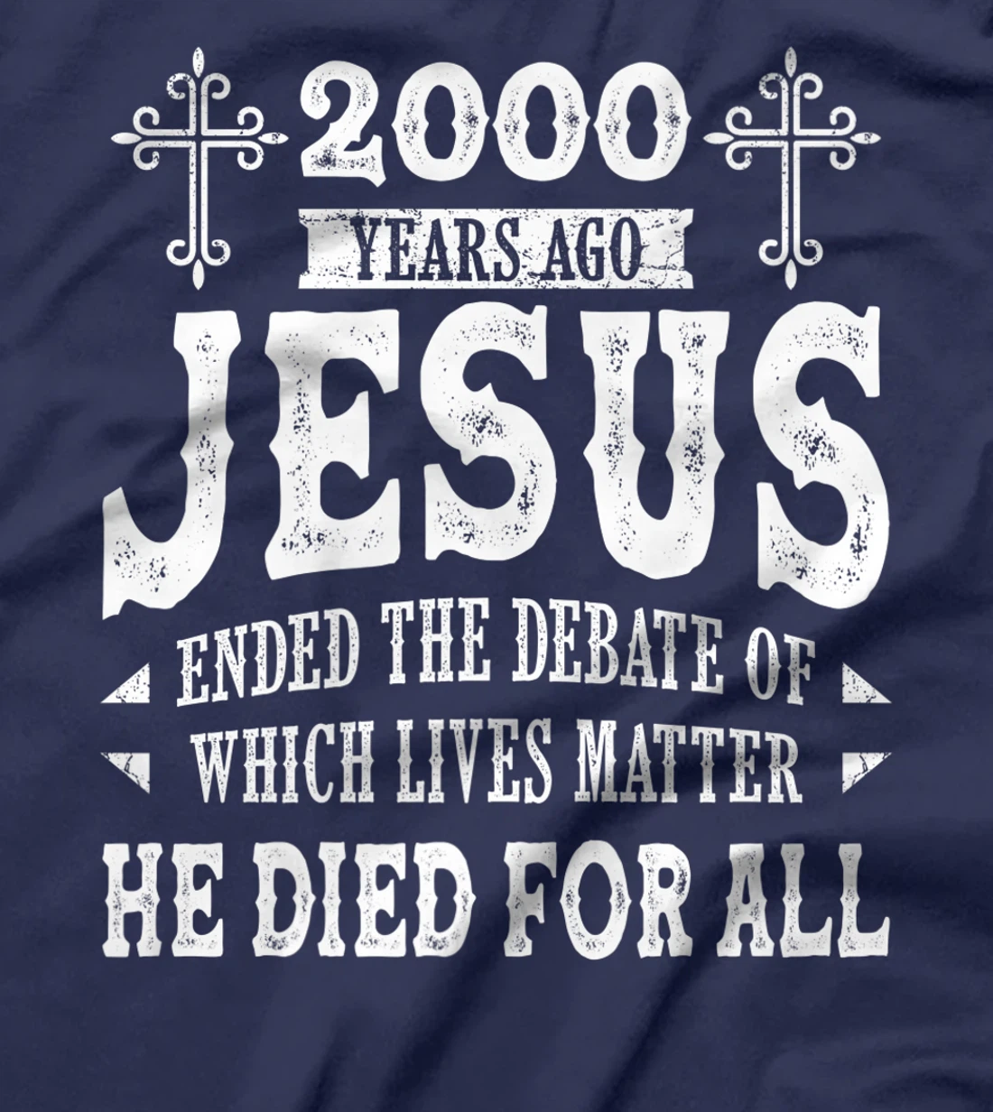 2000 Yrs Ago Jesus Ended The Debate of Which Lives Matter T-Shirt, Women T-Shirt