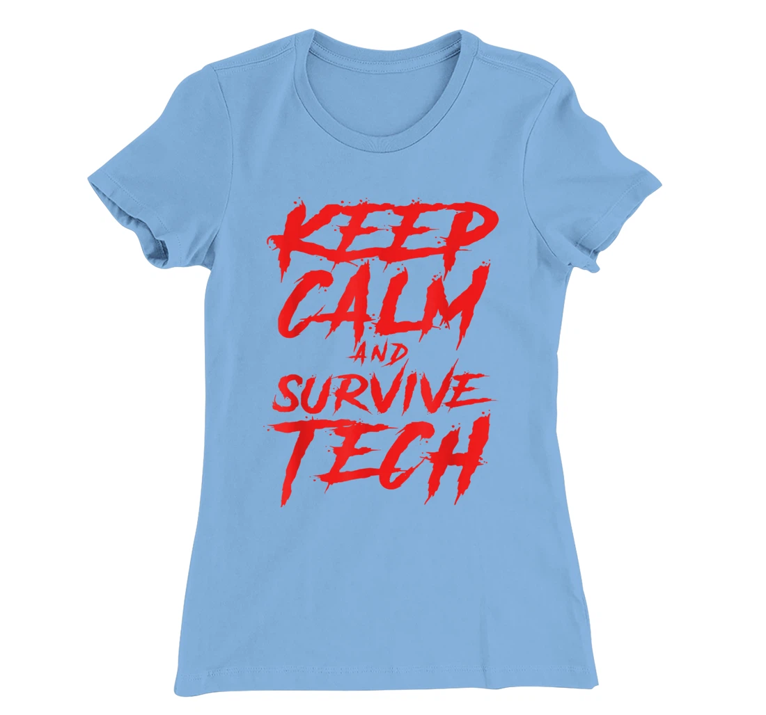 Womens Keep Calm and Survive Tech Week Theatre Rehearsal T-Shirt, Women T-Shirt
