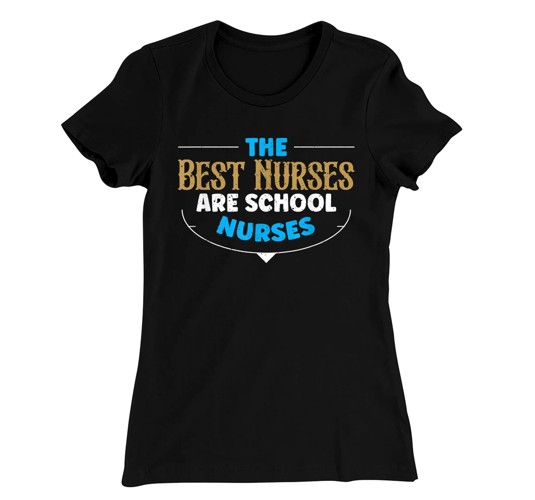 Best Nurses Are School Nurses Stethoscope Heart Nursing T-Shirt, Women T-Shirt