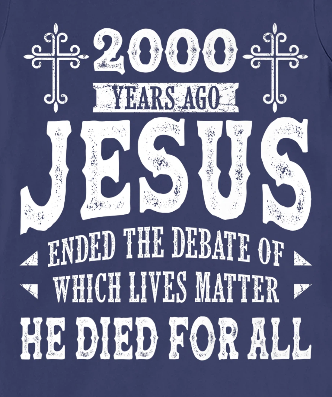 2000 Yrs Ago Jesus Ended The Debate of Which Lives Matter T-Shirt, Women T-Shirt