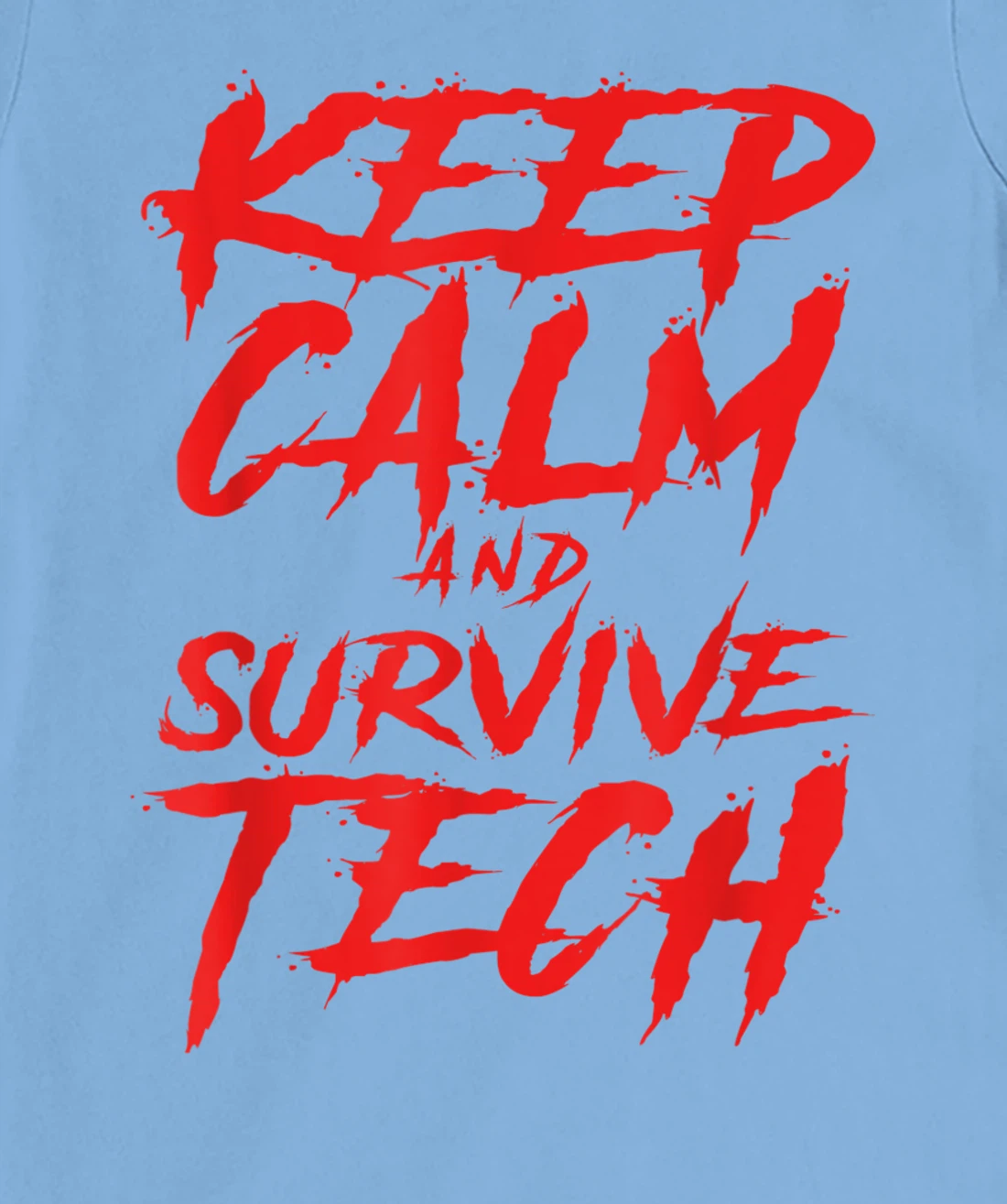 Womens Keep Calm and Survive Tech Week Theatre Rehearsal T-Shirt, Women T-Shirt