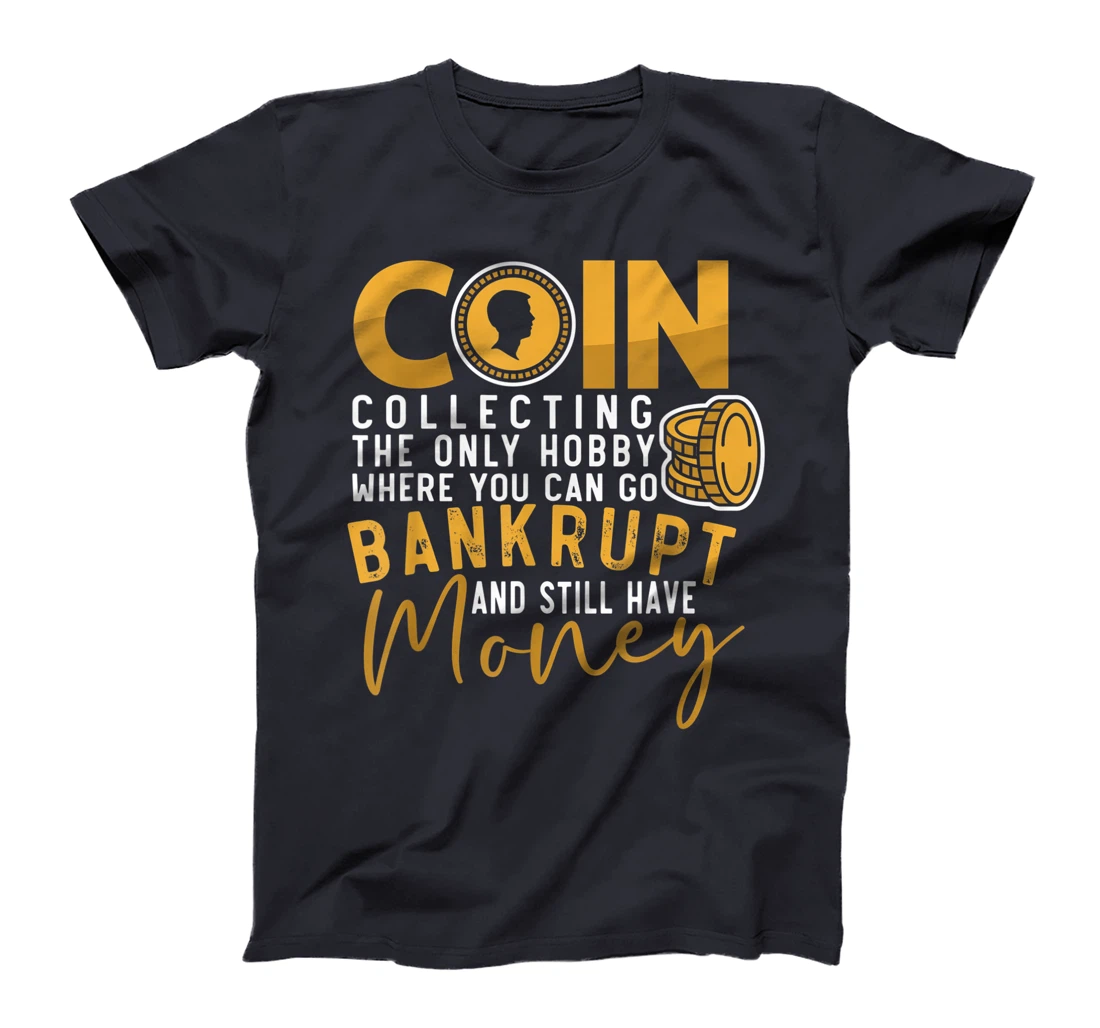 Coin Collector Coin Collecting Hobbyist Numismatics T-Shirt, Women T-Shirt