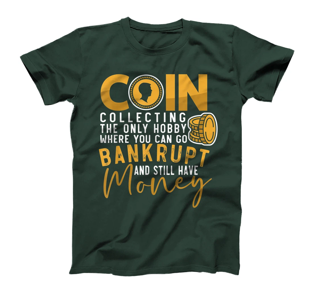 Coin Collector Coin Collecting Hobbyist Numismatics T-Shirt, Women T-Shirt
