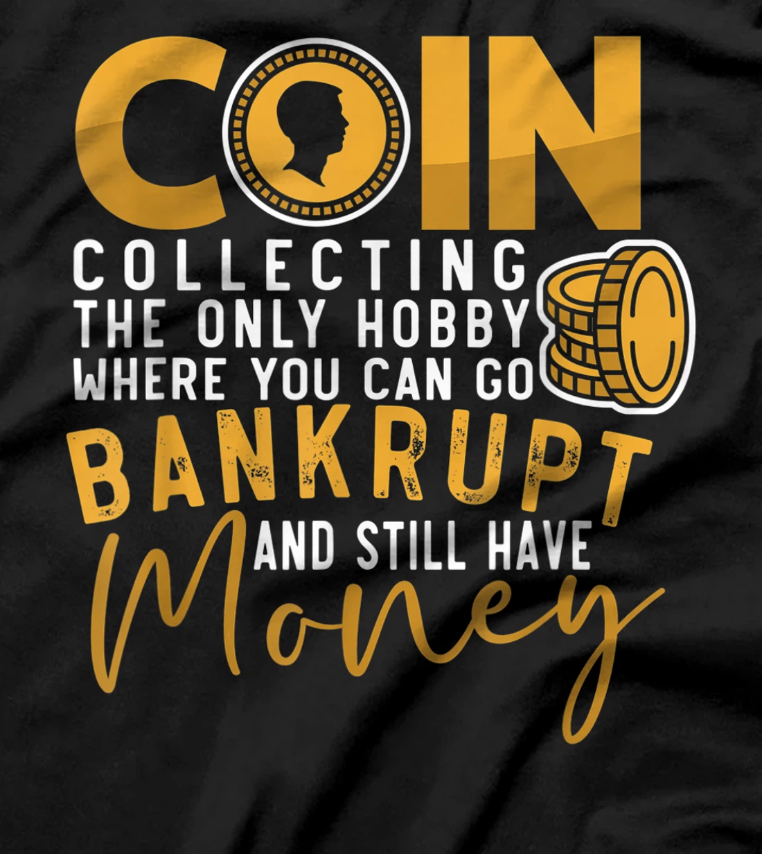 Coin Collector Coin Collecting Hobbyist Numismatics T-Shirt, Women T-Shirt
