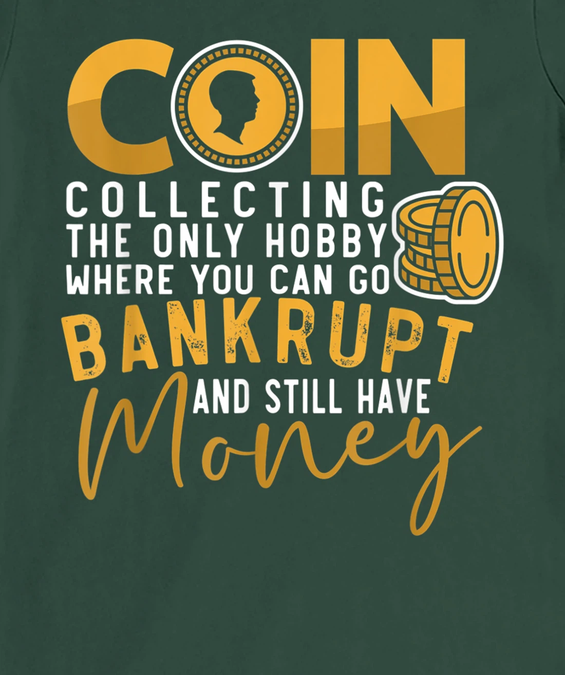 Coin Collector Coin Collecting Hobbyist Numismatics T-Shirt, Women T-Shirt