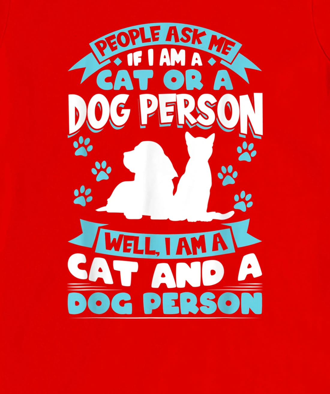 People ask me if I'm a cat or a dog person Cat and Dog owner T-Shirt, Kid T-Shirt and Women T-Shirt