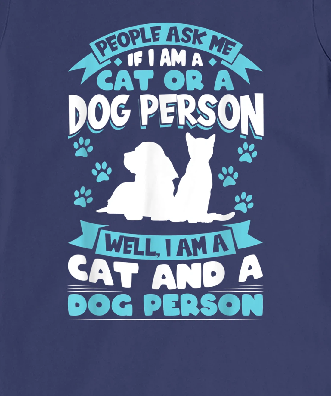 People ask me if I'm a cat or a dog person Cat and Dog owner T-Shirt, Kid T-Shirt and Women T-Shirt