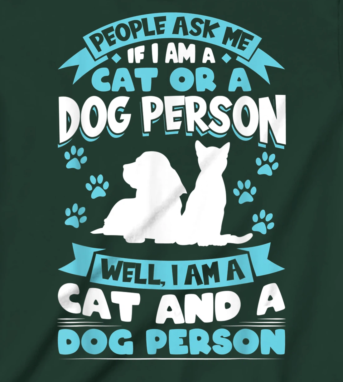 People ask me if I'm a cat or a dog person Cat and Dog owner T-Shirt, Kid T-Shirt and Women T-Shirt