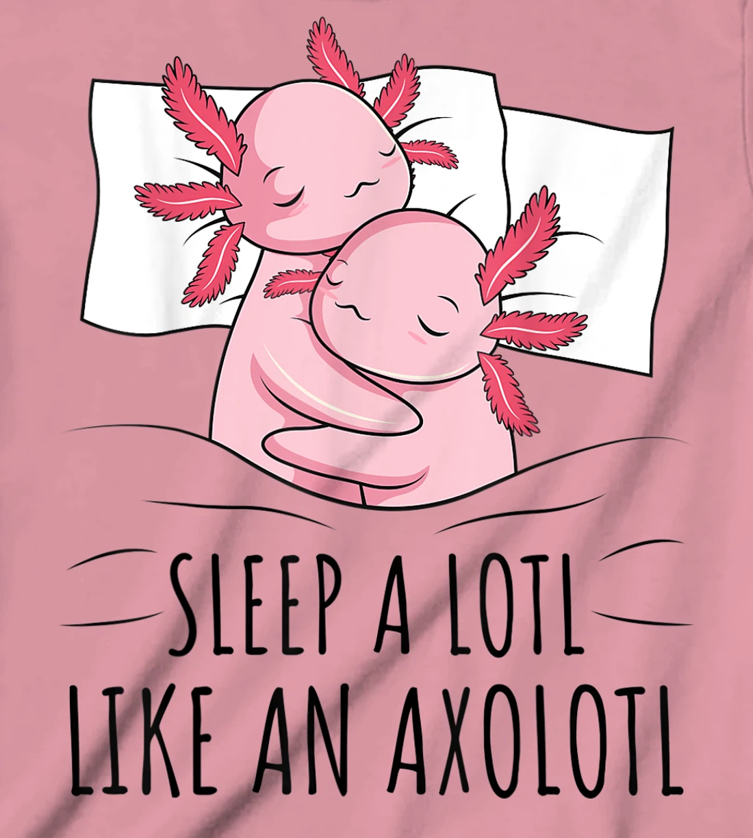 Sleeping Axolotl Lover Pyjamas Napping T-Shirt, Kid T-Shirt and Women T-Shirt