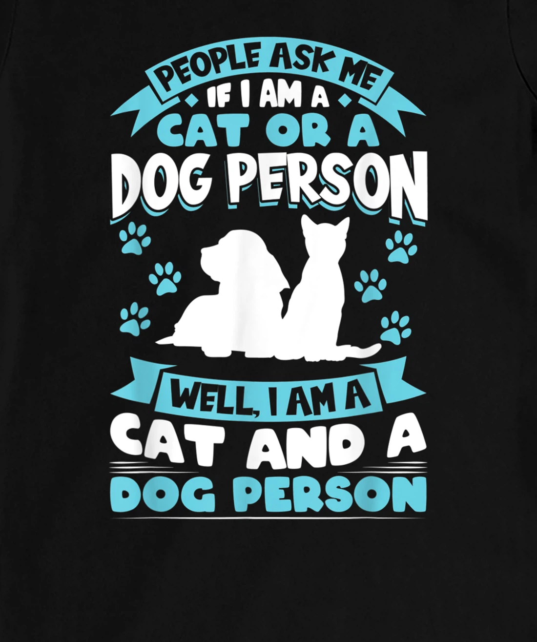 People ask me if I'm a cat or a dog person Cat and Dog owner T-Shirt, Kid T-Shirt and Women T-Shirt