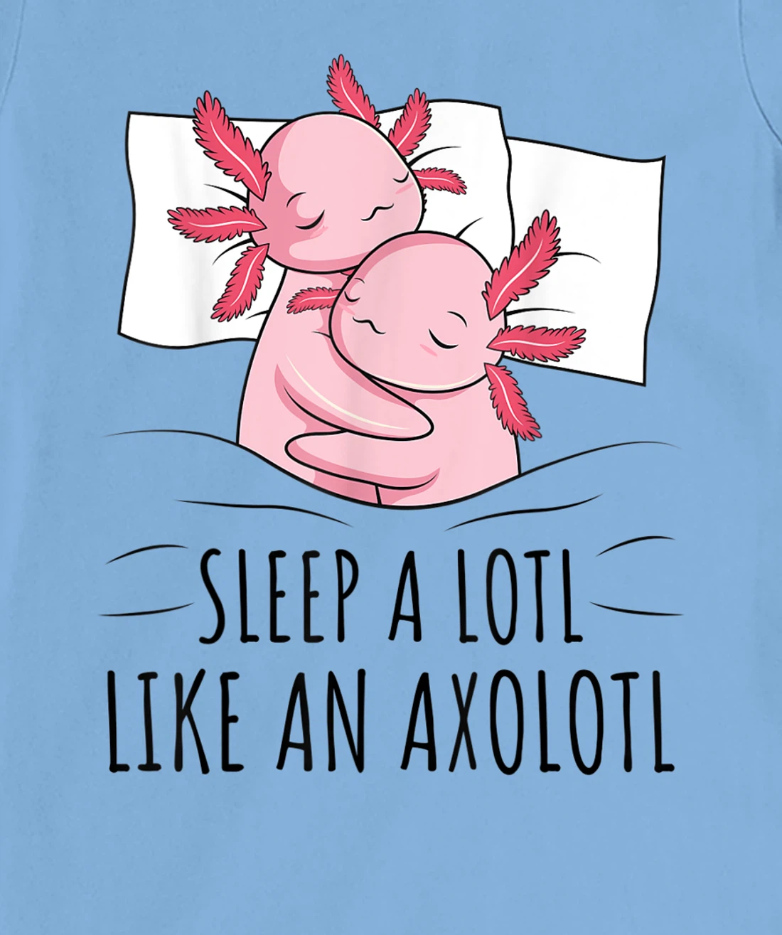 Sleeping Axolotl Lover Pyjamas Napping T-Shirt, Kid T-Shirt and Women T-Shirt