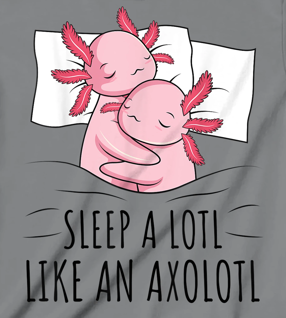 Sleeping Axolotl Lover Pyjamas Napping T-Shirt, Kid T-Shirt and Women T-Shirt