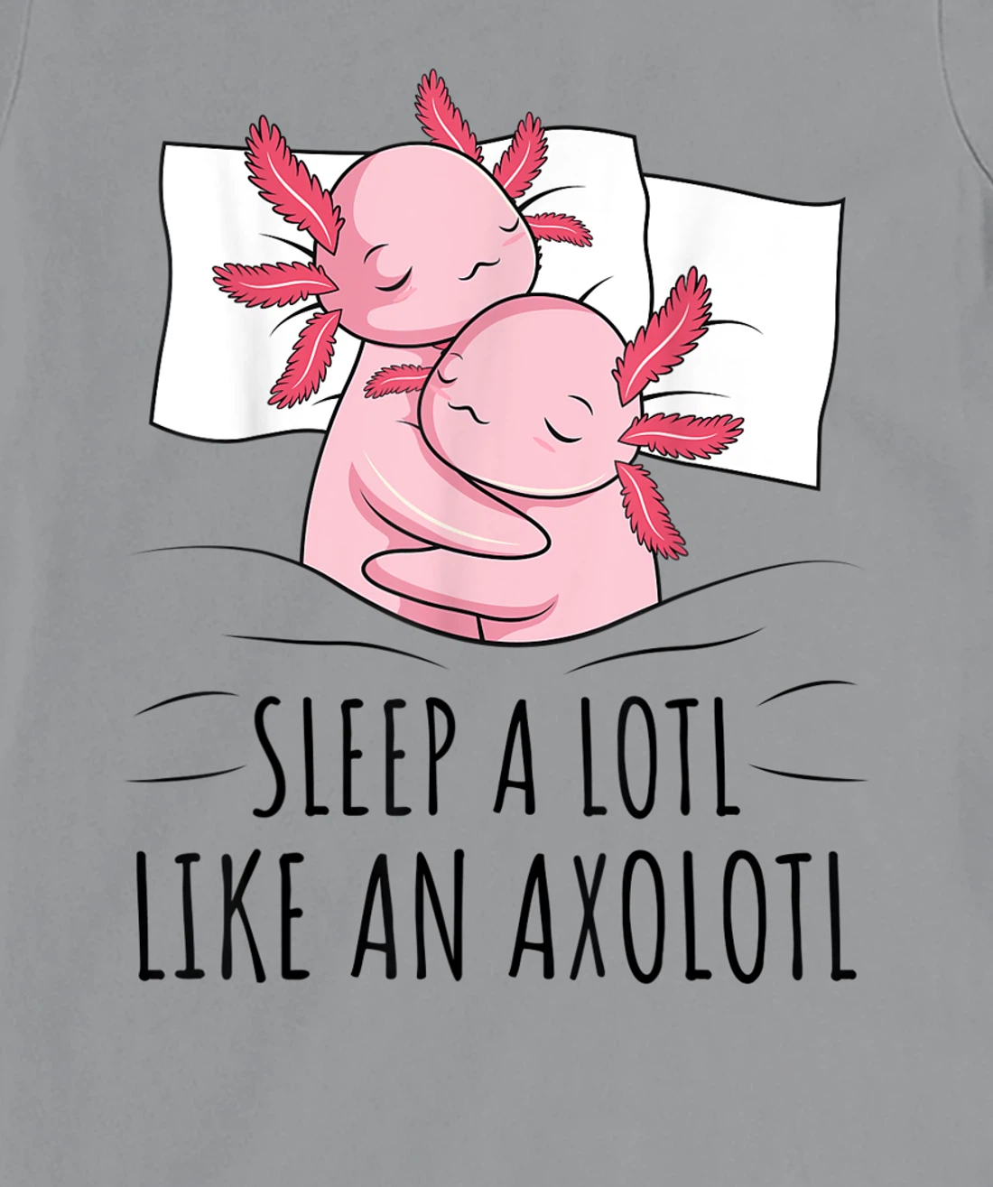 Sleeping Axolotl Lover Pyjamas Napping T-Shirt, Kid T-Shirt and Women T-Shirt