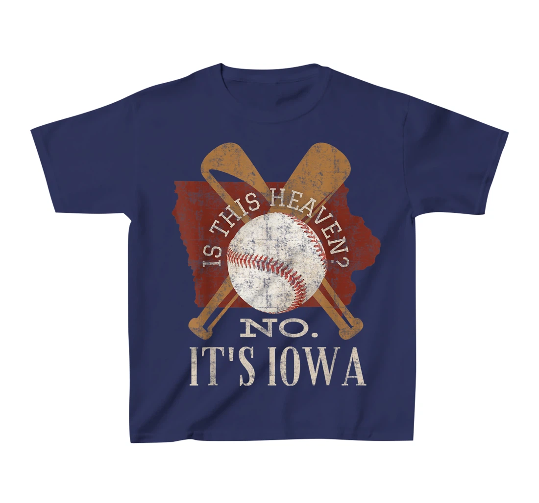 Is This Heaven No It's Iowa Vintage Field Of Baseball Dreams T-Shirt, Kid T-Shirt and Women T-Shirt