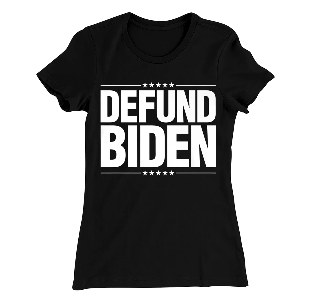 Defund Biden T-Shirt, Women T-Shirt