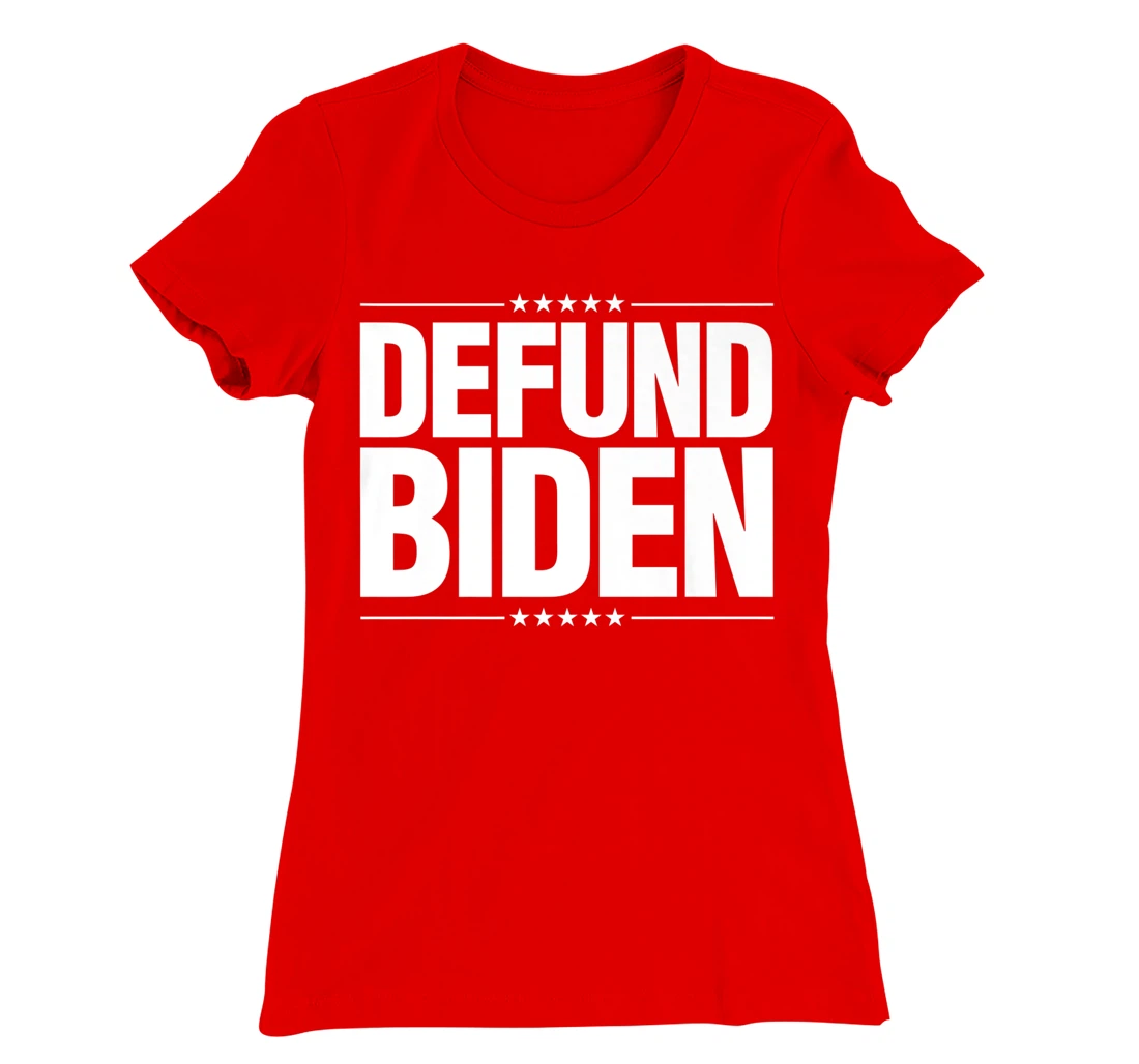 Defund Biden T-Shirt, Women T-Shirt