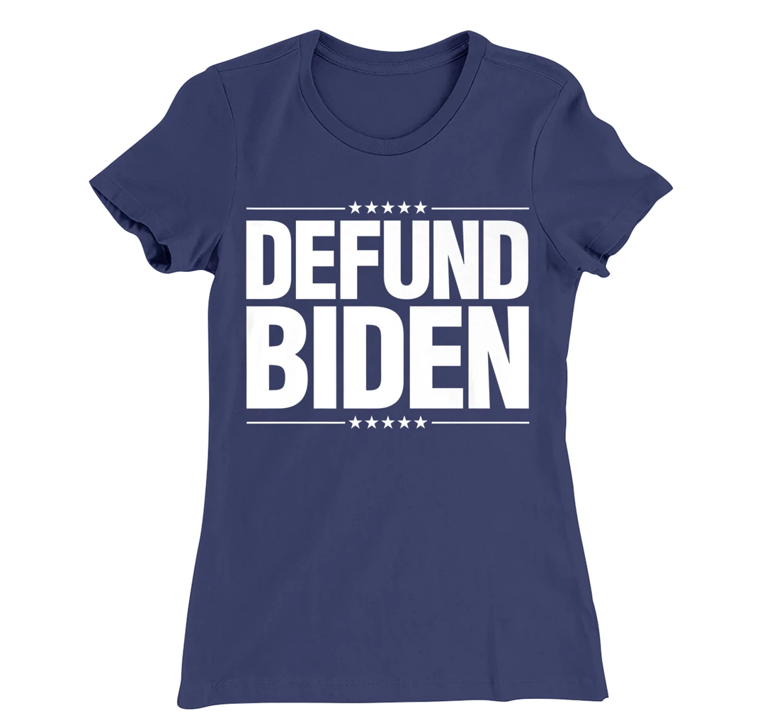 Defund Biden T-Shirt, Women T-Shirt