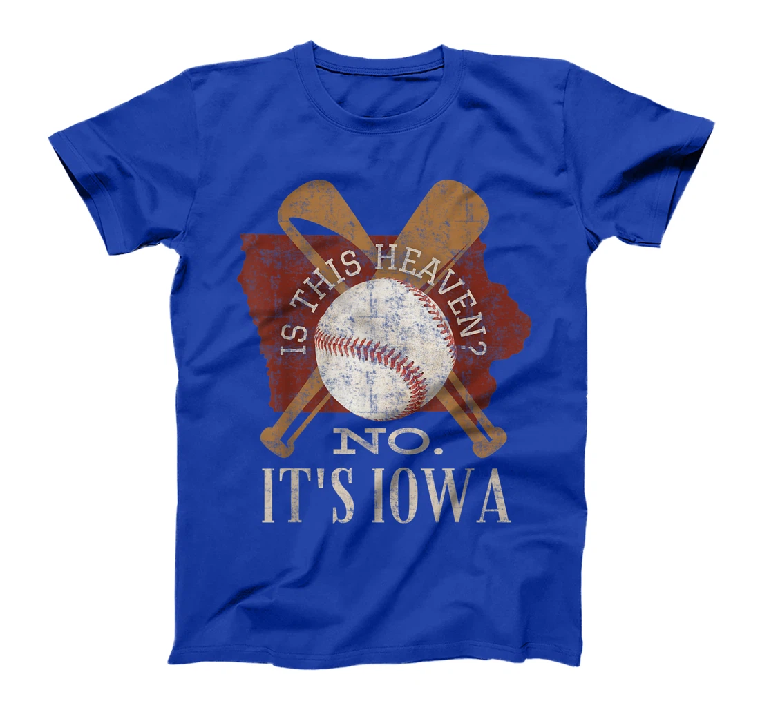 Is This Heaven No It's Iowa Vintage Field Of Baseball Dreams T-Shirt, Kid T-Shirt and Women T-Shirt