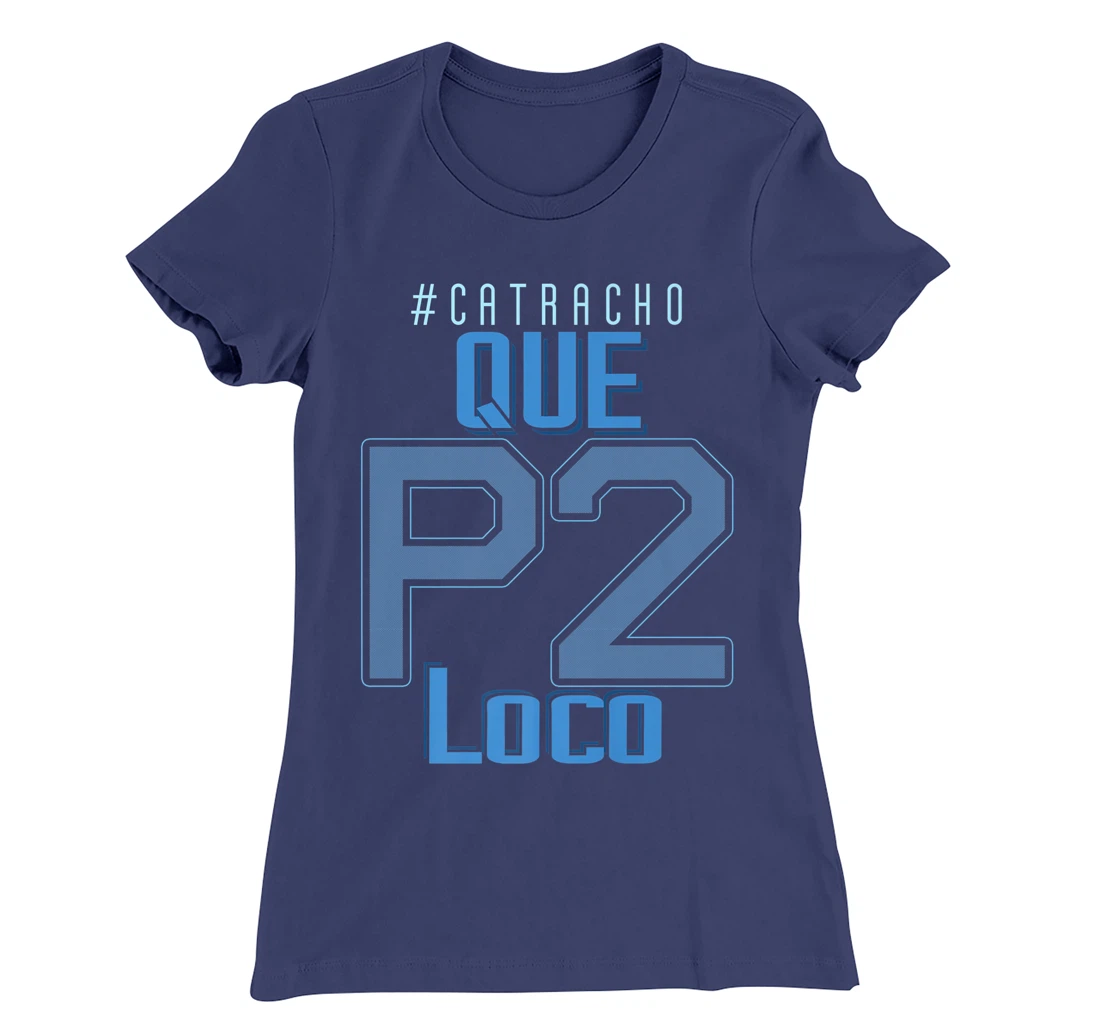 Honduras Catracho Que P2 Loco Camiseta Vacation T-Shirt, Women T-Shirt