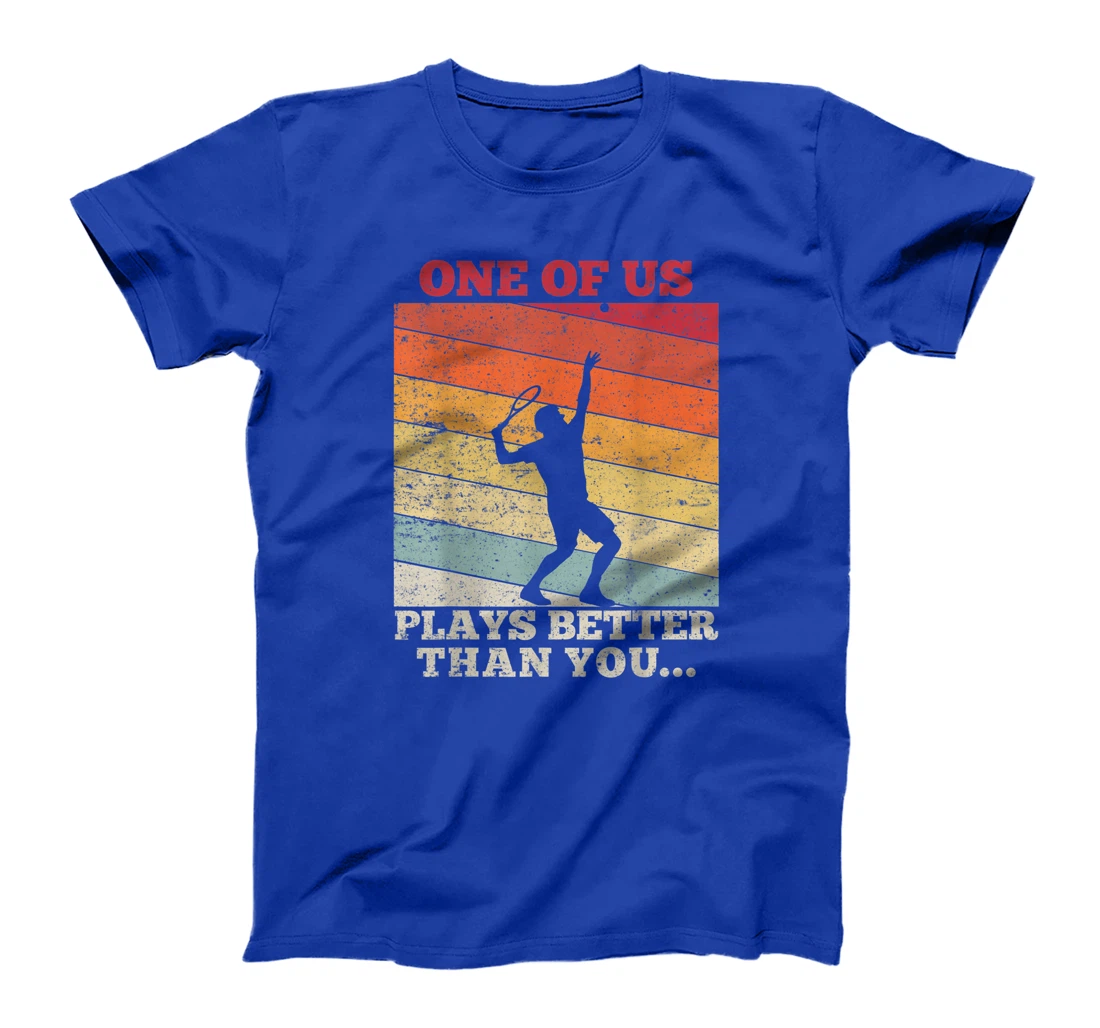 Tennis Sunset One of us plays better than you T-Shirt, Kid T-Shirt and Women T-Shirt