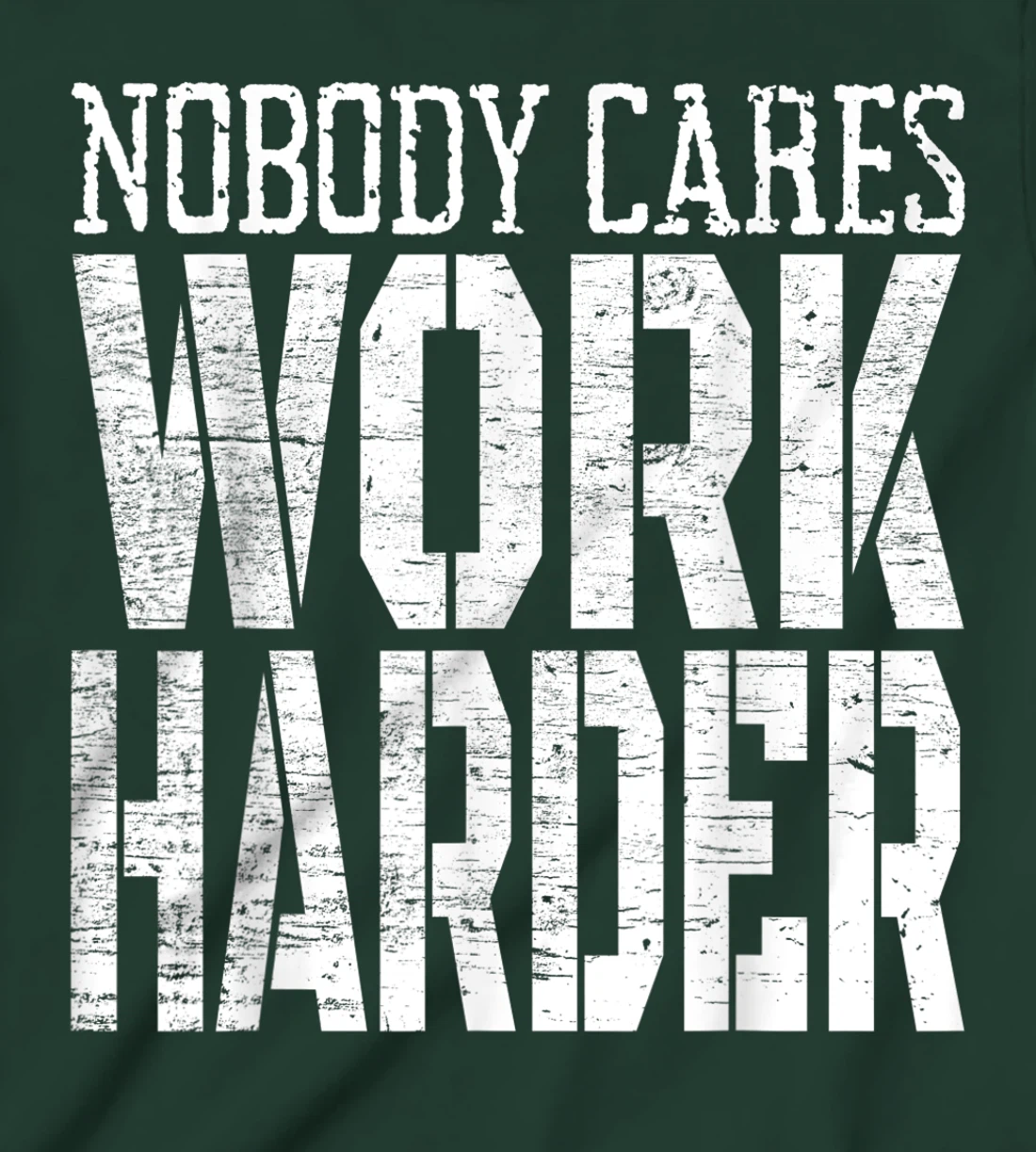Nobody Cares Work Harder Fitness Workout Motivational T-Shirt, Kid T-Shirt and Women T-Shirt