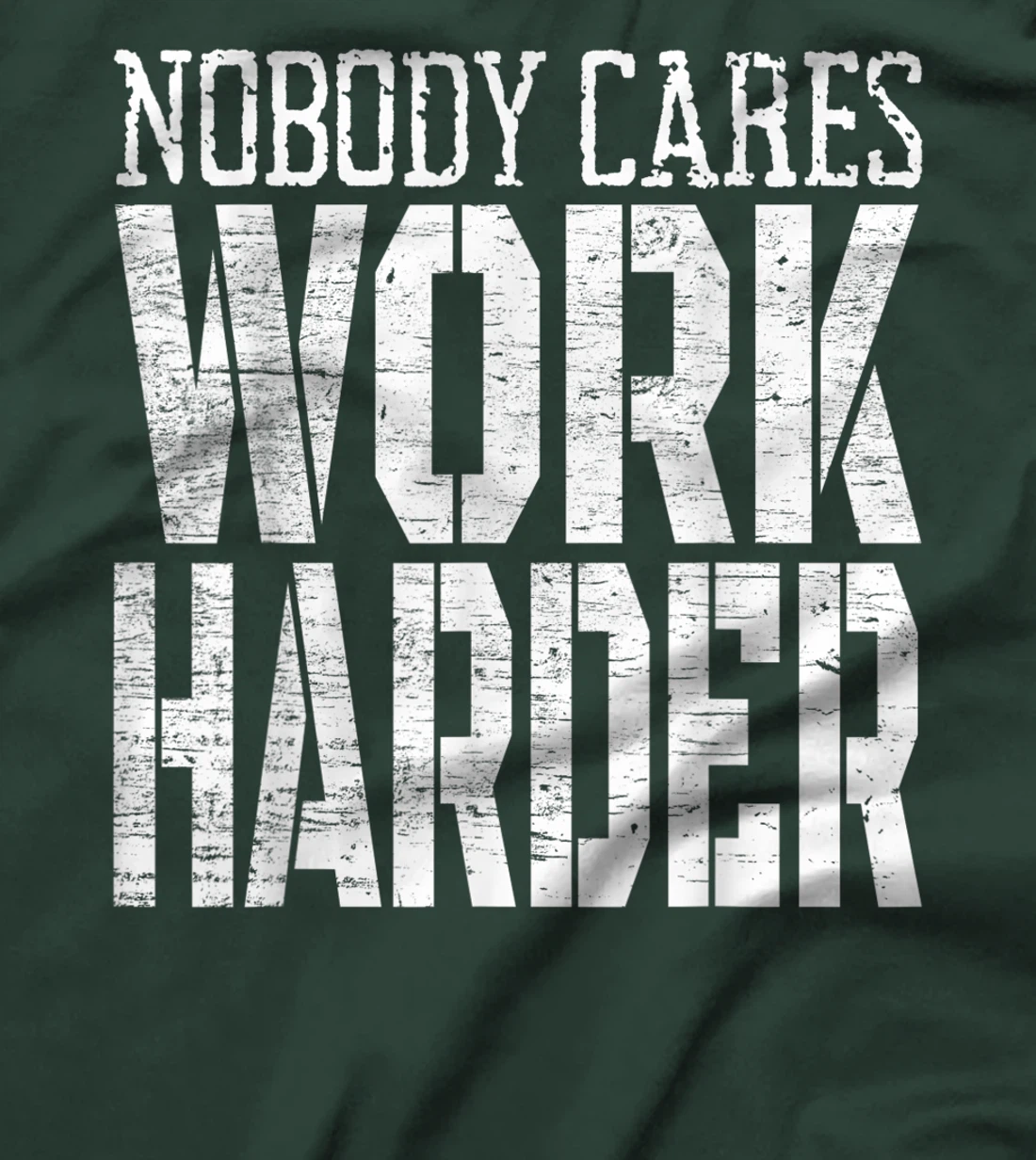 Nobody Cares Work Harder Fitness Workout Motivational T-Shirt, Kid T-Shirt and Women T-Shirt