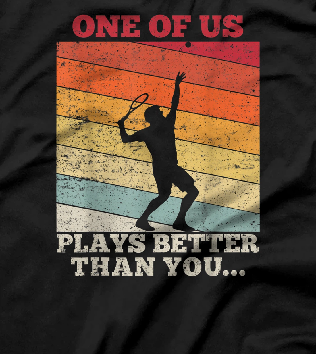 Tennis Sunset One of us plays better than you T-Shirt, Kid T-Shirt and Women T-Shirt