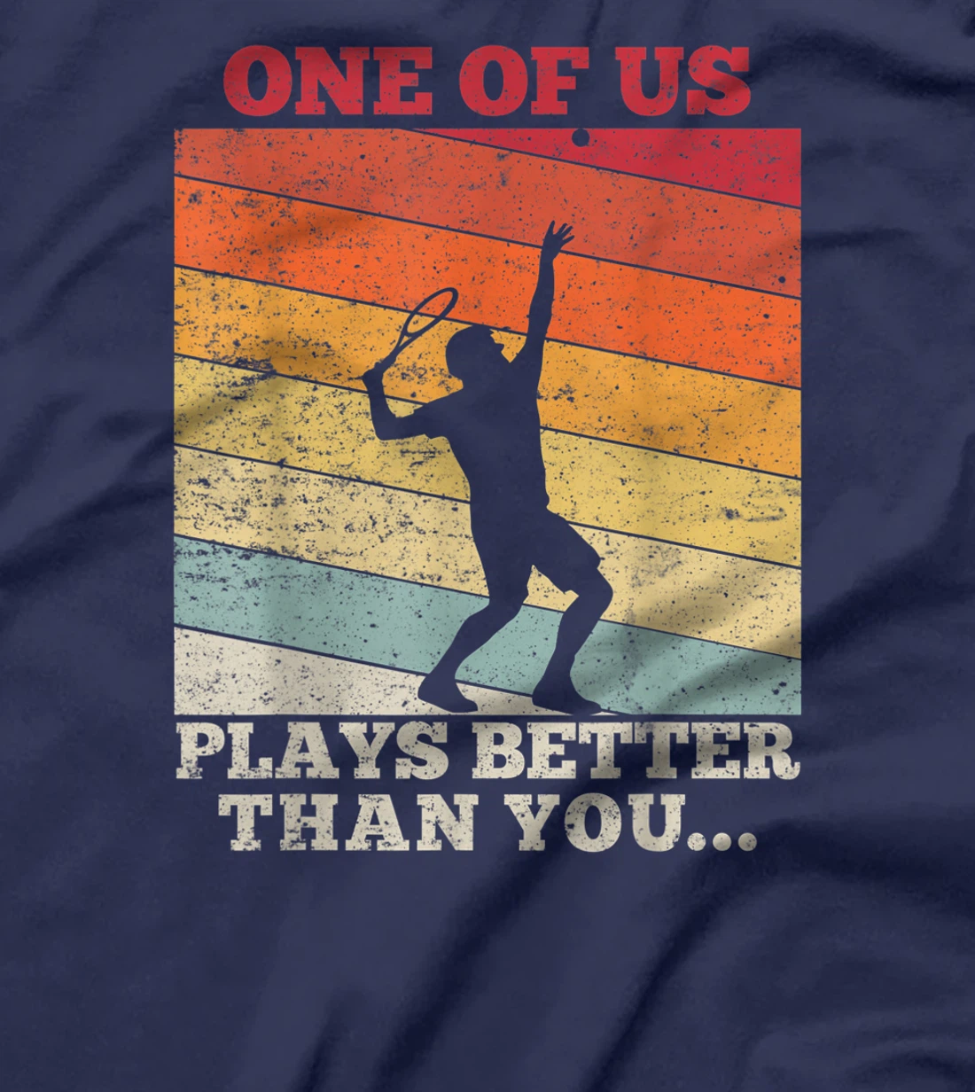 Tennis Sunset One of us plays better than you T-Shirt, Kid T-Shirt and Women T-Shirt