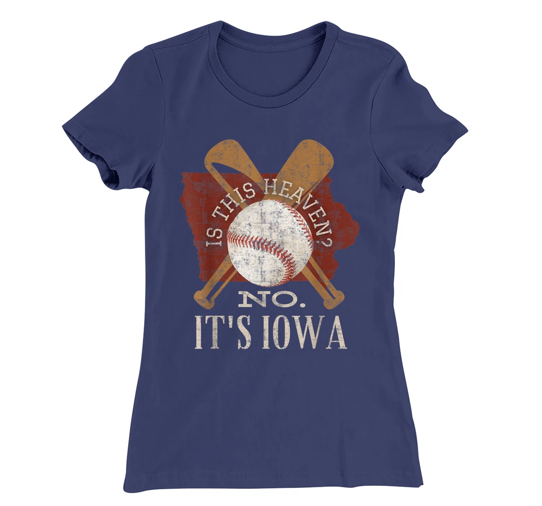 Is This Heaven No It's Iowa Vintage Field Of Baseball Dreams T-Shirt, Kid T-Shirt and Women T-Shirt
