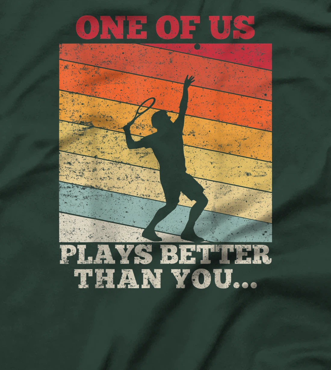 Tennis Sunset One of us plays better than you T-Shirt, Kid T-Shirt and Women T-Shirt