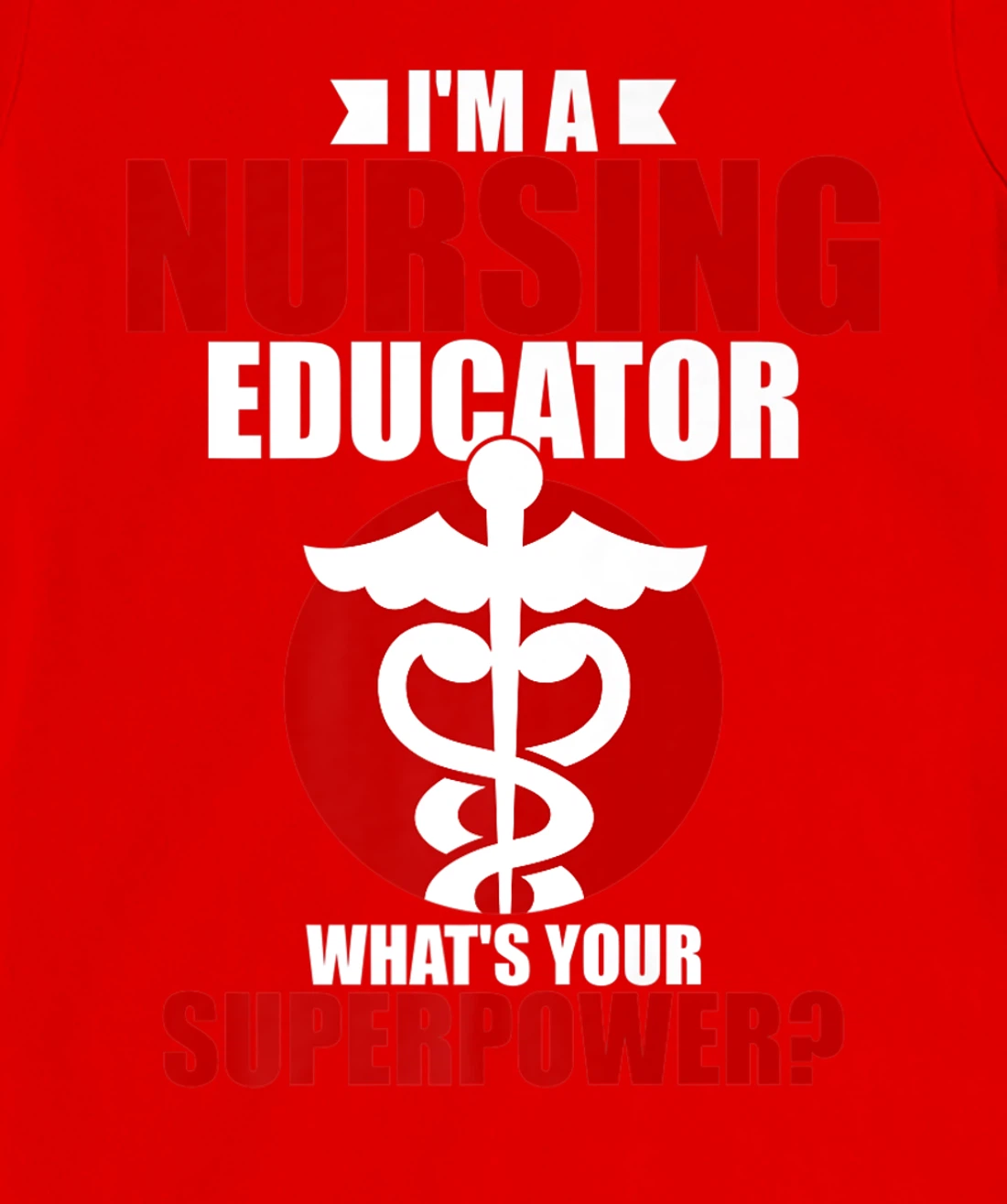 I'm a nursing educator what's your super power T-Shirt, Women T-Shirt