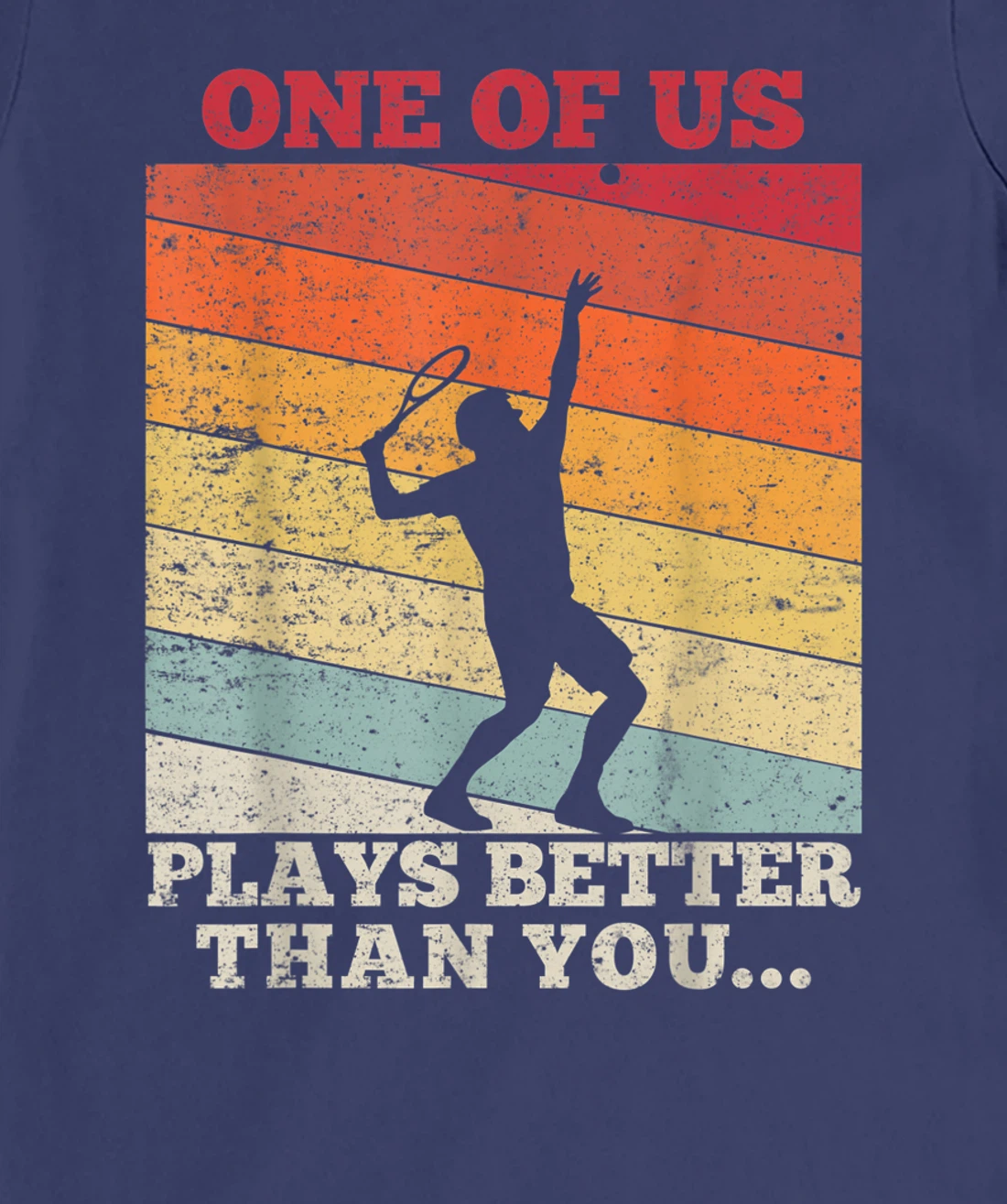 Tennis Sunset One of us plays better than you T-Shirt, Kid T-Shirt and Women T-Shirt