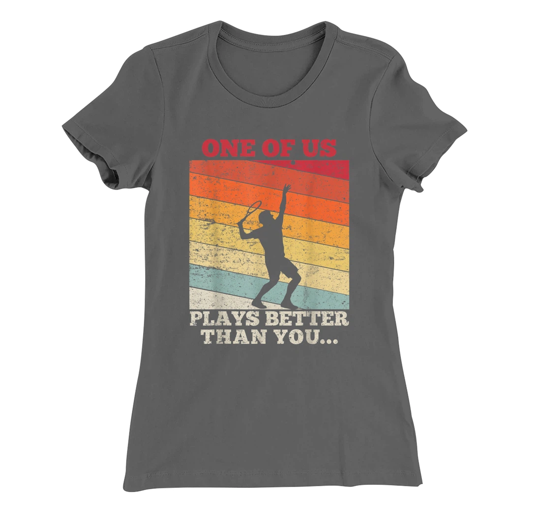 Tennis Sunset One of us plays better than you T-Shirt, Kid T-Shirt and Women T-Shirt