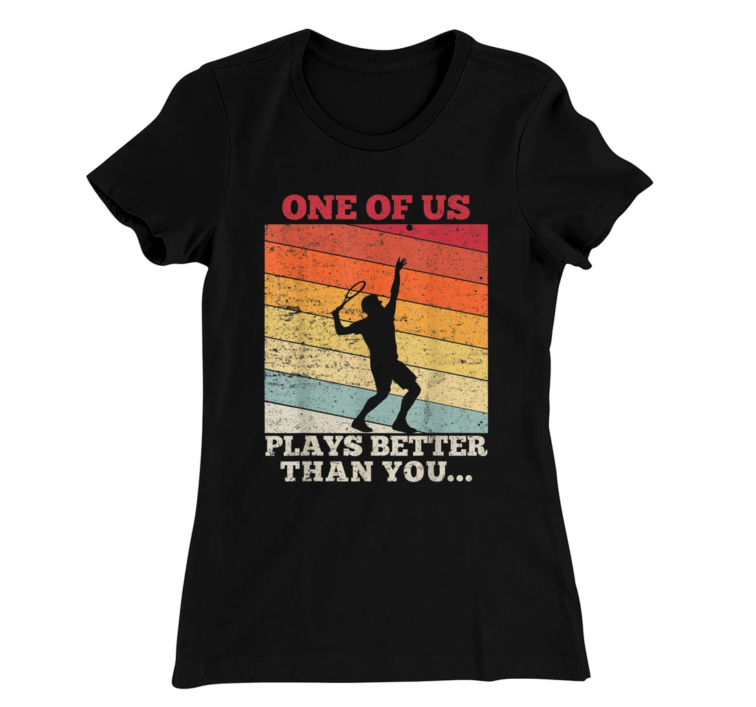 Tennis Sunset One of us plays better than you T-Shirt, Kid T-Shirt and Women T-Shirt