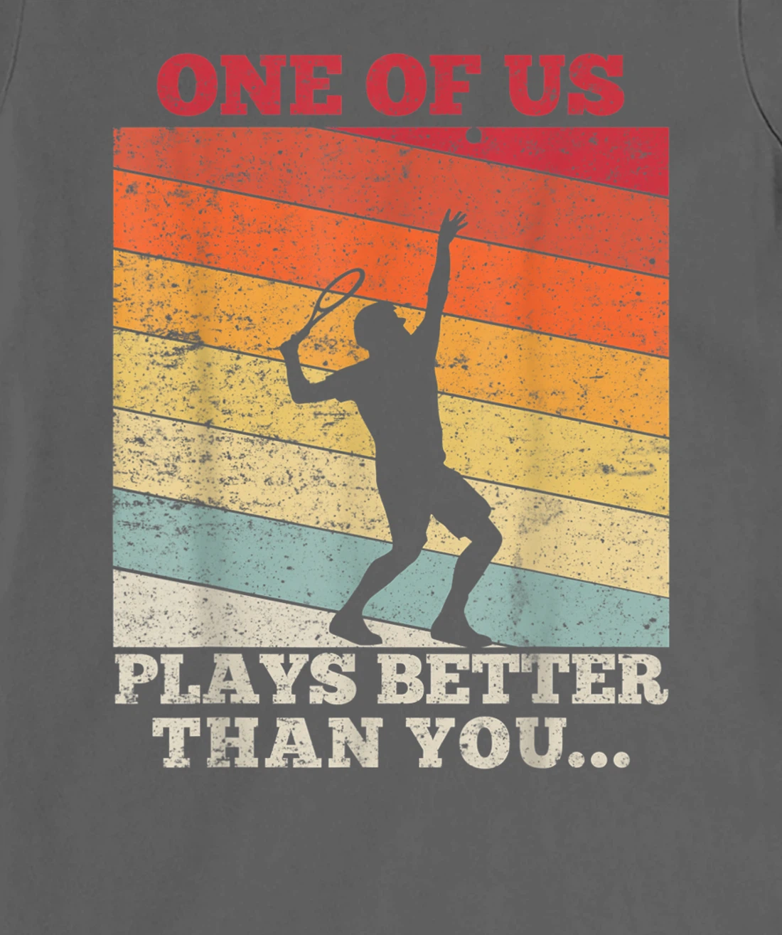 Tennis Sunset One of us plays better than you T-Shirt, Kid T-Shirt and Women T-Shirt