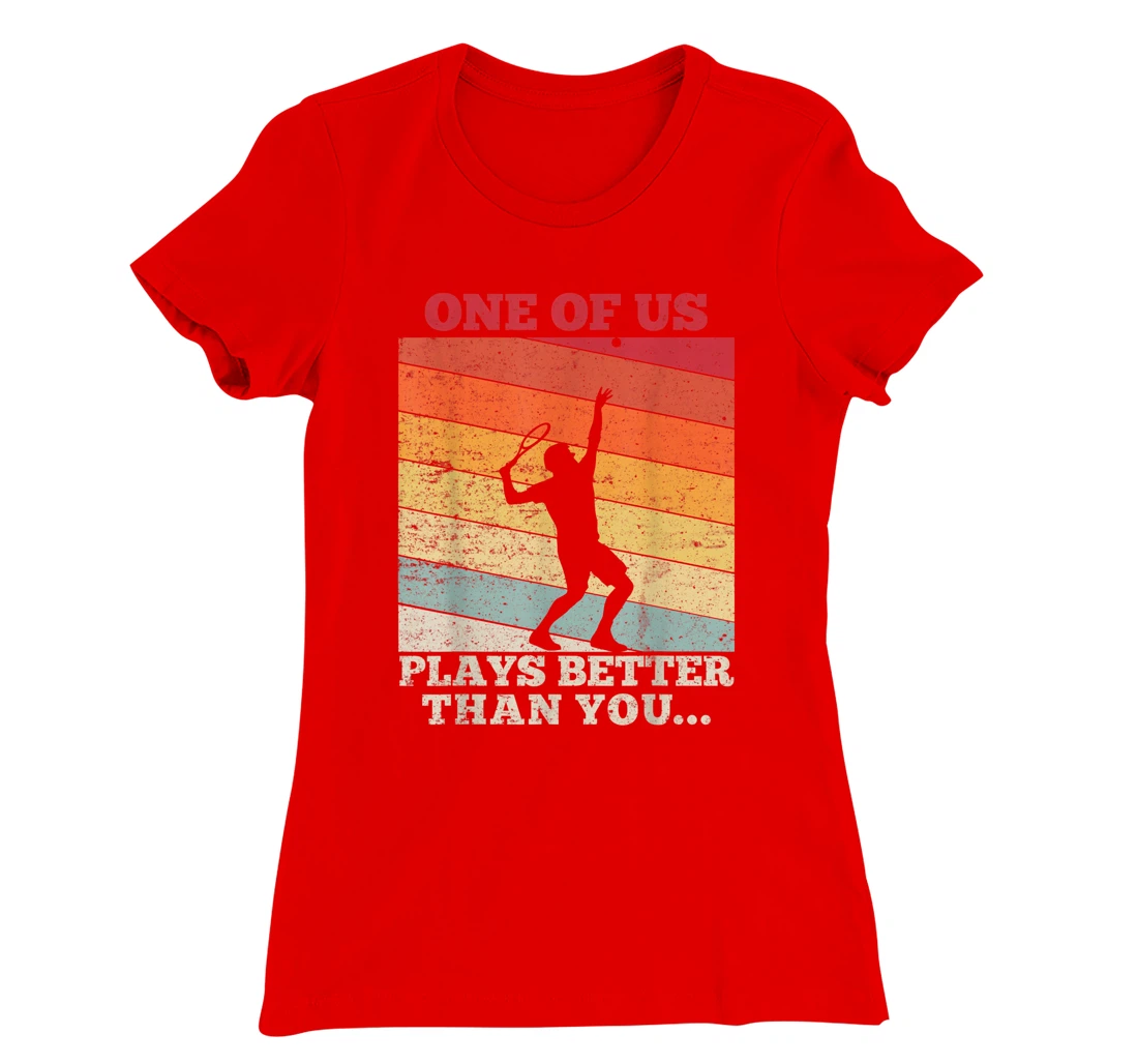 Tennis Sunset One of us plays better than you T-Shirt, Kid T-Shirt and Women T-Shirt