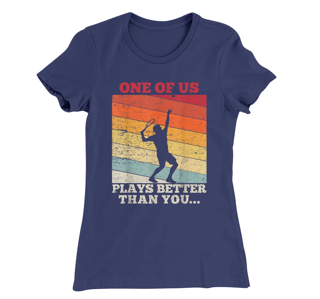 Tennis Sunset One of us plays better than you T-Shirt, Kid T-Shirt and Women T-Shirt