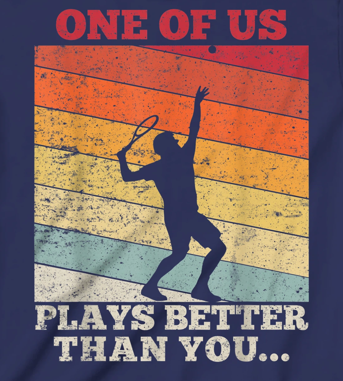 Tennis Sunset One of us plays better than you T-Shirt, Kid T-Shirt and Women T-Shirt