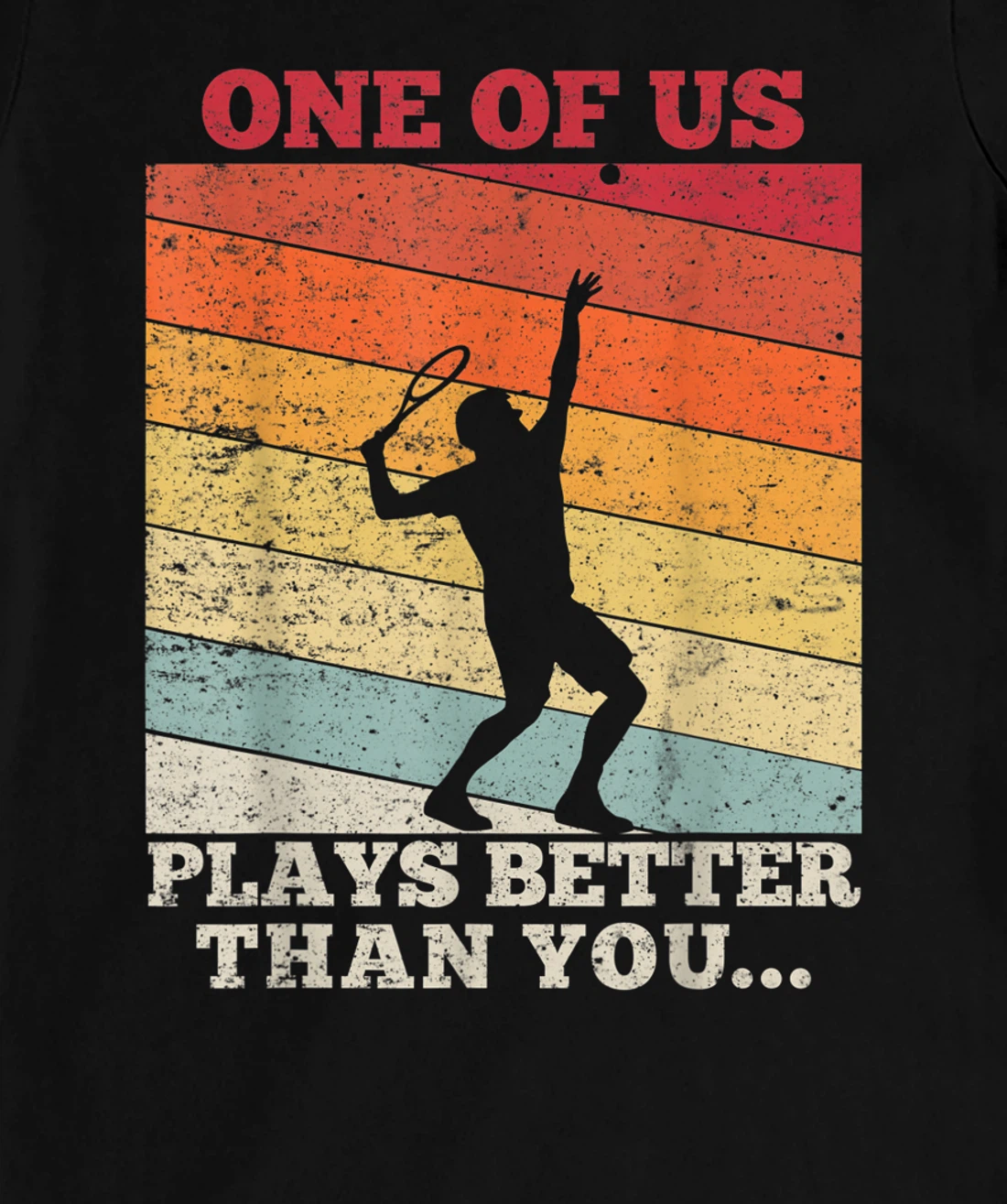 Tennis Sunset One of us plays better than you T-Shirt, Kid T-Shirt and Women T-Shirt