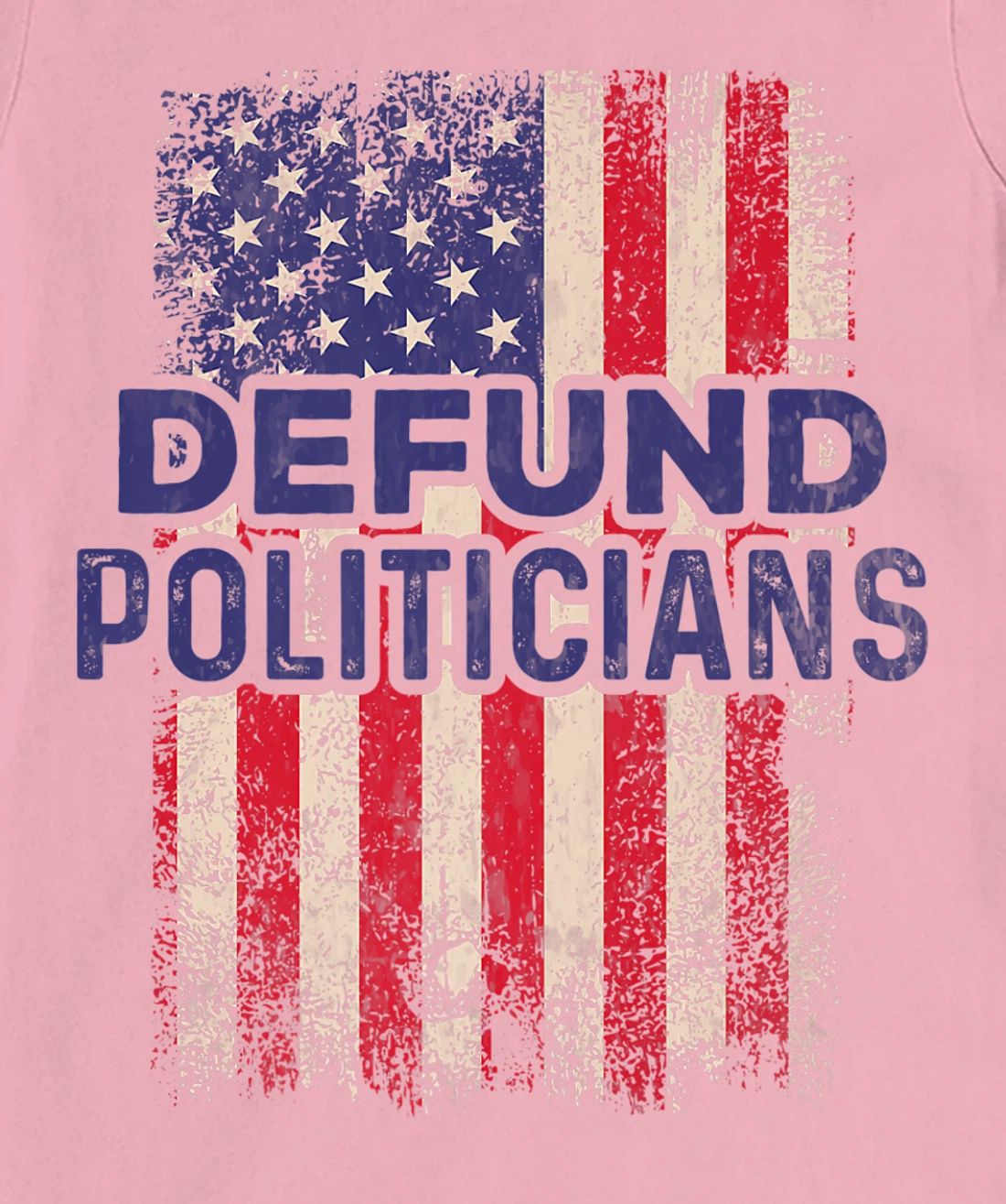 Defund Politicians Shirt Anti-Government Defund Politicians T-Shirt, Women T-Shirt